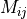 M_{ij}
